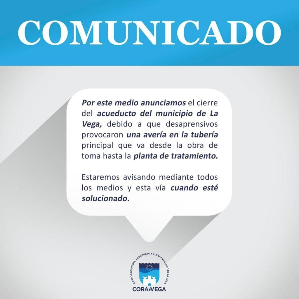 Comunicado Coraavega OTRO SABOTAJE! La Vega sin agua porque desaprensivos afectan tubería principal