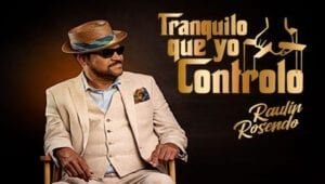 Raulín Rosendo lanza disco “Tranquilo Que Yo Controlo”