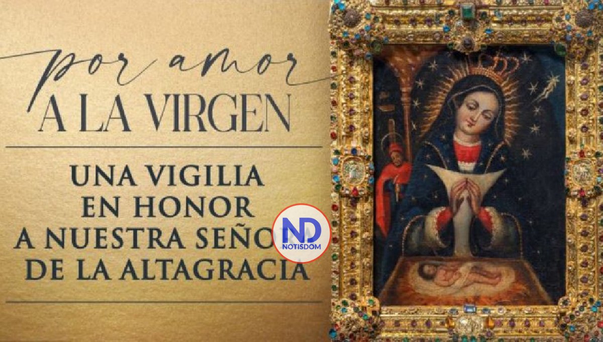 Obispado Higüey y BPD anuncian vigilia a la Virgen de la Altagracia