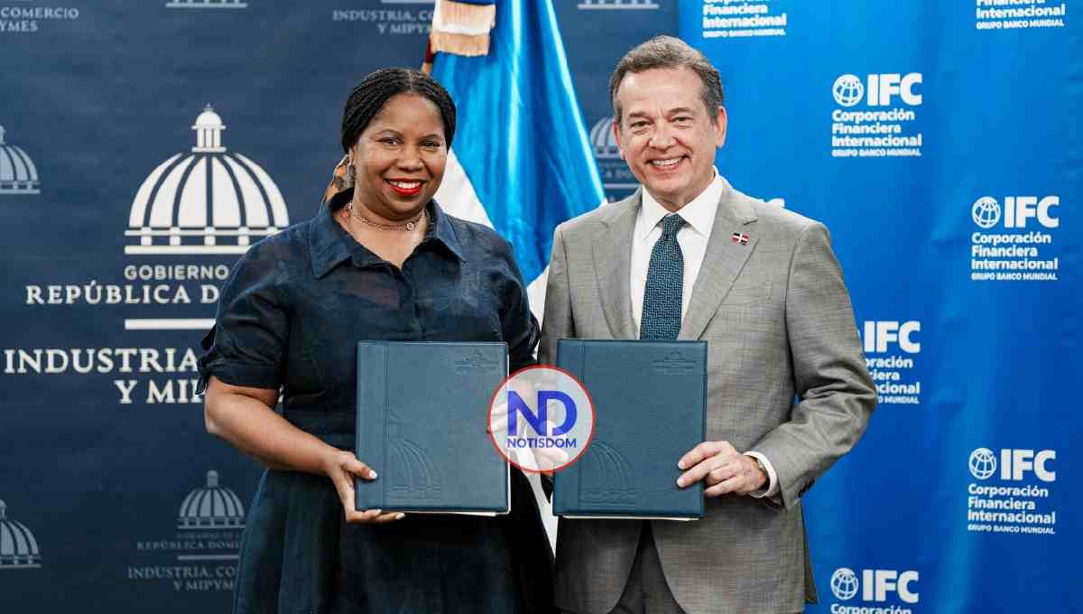 MICM e IFC firman en RD acuerdo para fortalecer inversión extranjera de alto valor agregado
