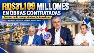 Abinader reporta RD$31,109 millones contratados en obras con fondos de Aerodom