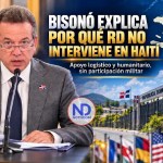Canciller Bisonó explica por qué RD no participa en operaciones militares en Haití